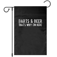 Funny Darts And Beer That Is Why I Am Here Garden Flag Dartist Beer Lover - Wonder Print Shop