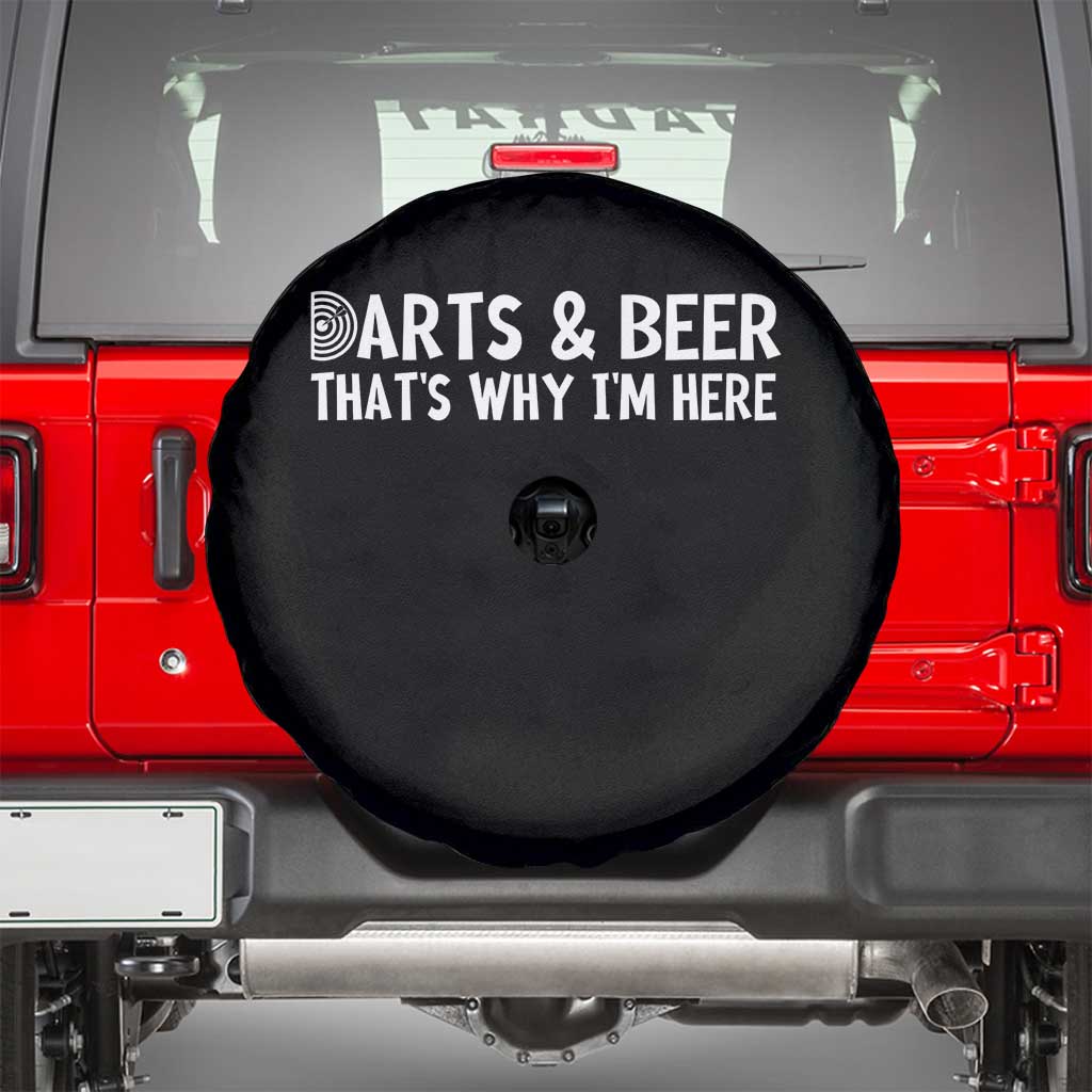 Funny Darts And Beer That Is Why I Am Here Spare Tire Cover Dartist Beer Lover - Wonder Print Shop