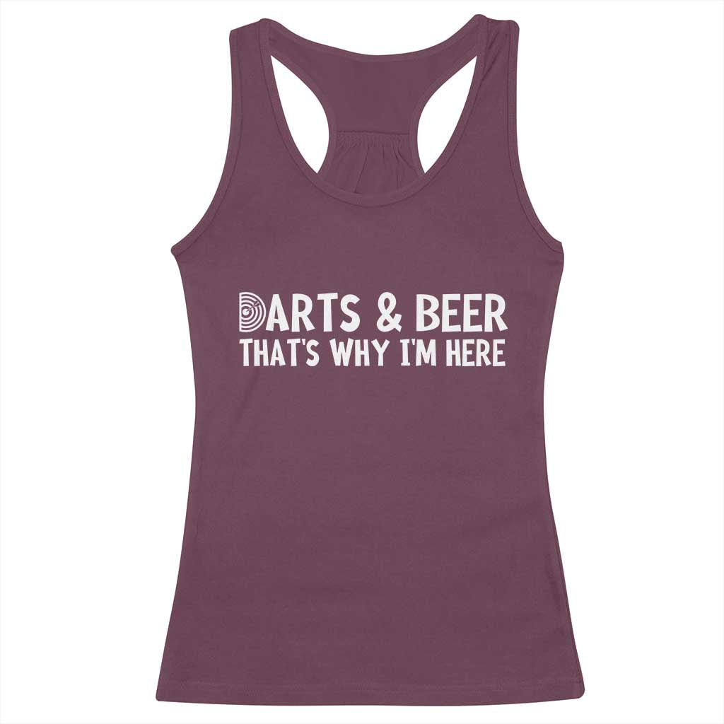 Funny Darts And Beer That Is Why I Am Here Racerback Tank Top Dartist Beer Lover - Wonder Print Shop