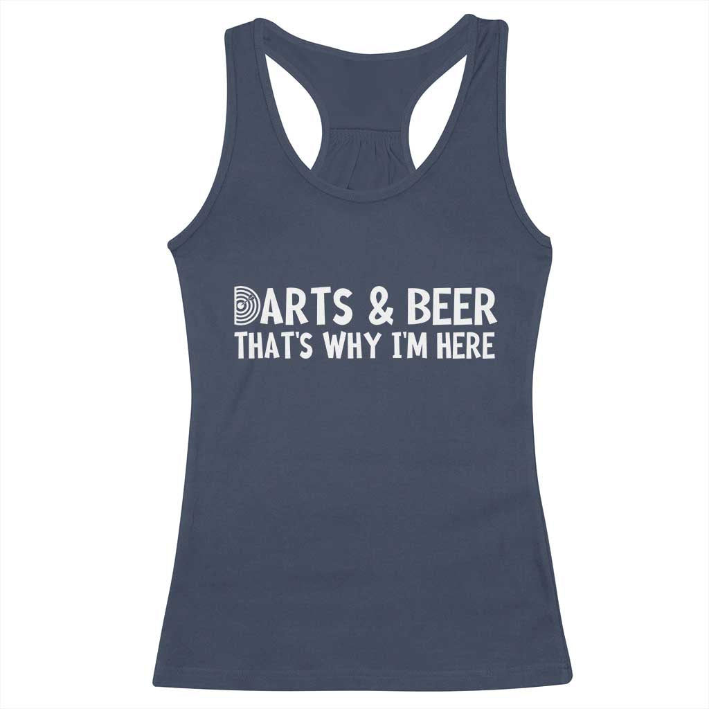 Funny Darts And Beer That Is Why I Am Here Racerback Tank Top Dartist Beer Lover - Wonder Print Shop