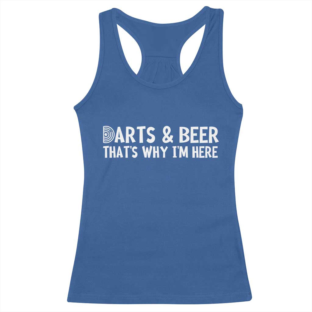 Funny Darts And Beer That Is Why I Am Here Racerback Tank Top Dartist Beer Lover - Wonder Print Shop