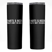 Funny Darts And Beer That Is Why I Am Here Skinny Tumbler Dartist Beer Lover - Wonder Print Shop