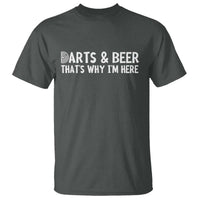 Funny Darts And Beer That Is Why I Am Here T Shirt Dartist Beer Lover - Wonder Print Shop