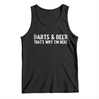 Funny Darts And Beer That Is Why I Am Here Tank Top Dartist Beer Lover - Wonder Print Shop