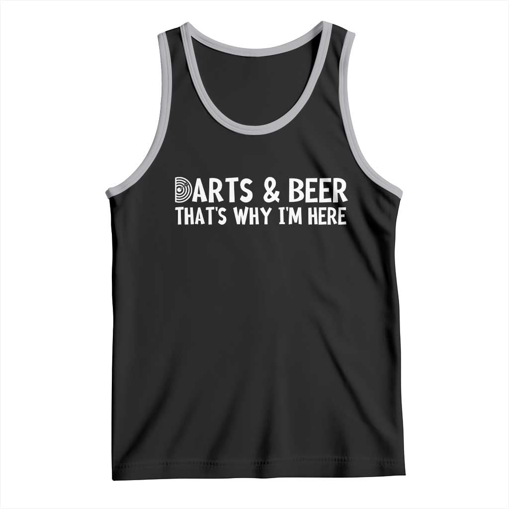 Funny Darts And Beer That Is Why I Am Here Tank Top Dartist Beer Lover - Wonder Print Shop
