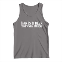Funny Darts And Beer That Is Why I Am Here Tank Top Dartist Beer Lover - Wonder Print Shop