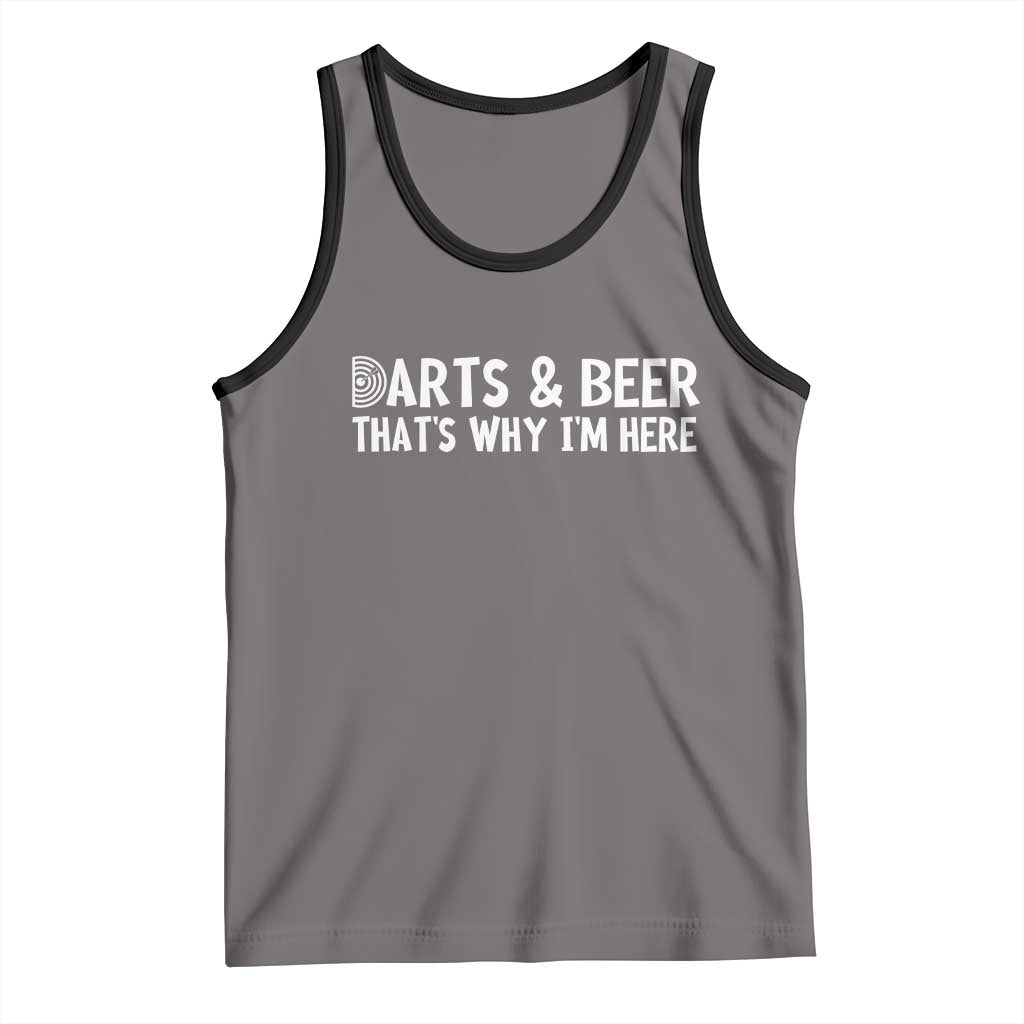 Funny Darts And Beer That Is Why I Am Here Tank Top Dartist Beer Lover - Wonder Print Shop