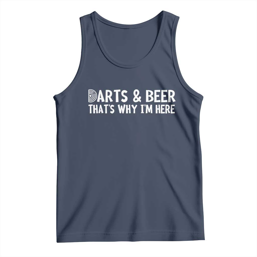 Funny Darts And Beer That Is Why I Am Here Tank Top Dartist Beer Lover - Wonder Print Shop