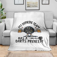My Drinking Team Has A Darts Problem Throw Blanket Funny Darts Player Team - Wonder Print Shop
