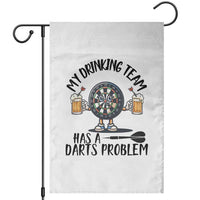 My Drinking Team Has A Darts Problem Garden Flag Funny Darts Player Team - Wonder Print Shop