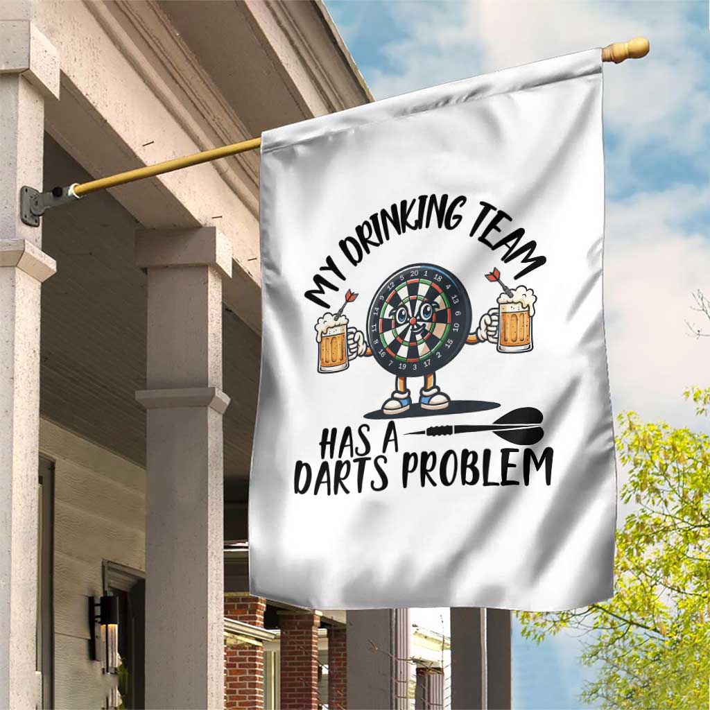 My Drinking Team Has A Darts Problem Garden Flag Funny Darts Player Team - Wonder Print Shop