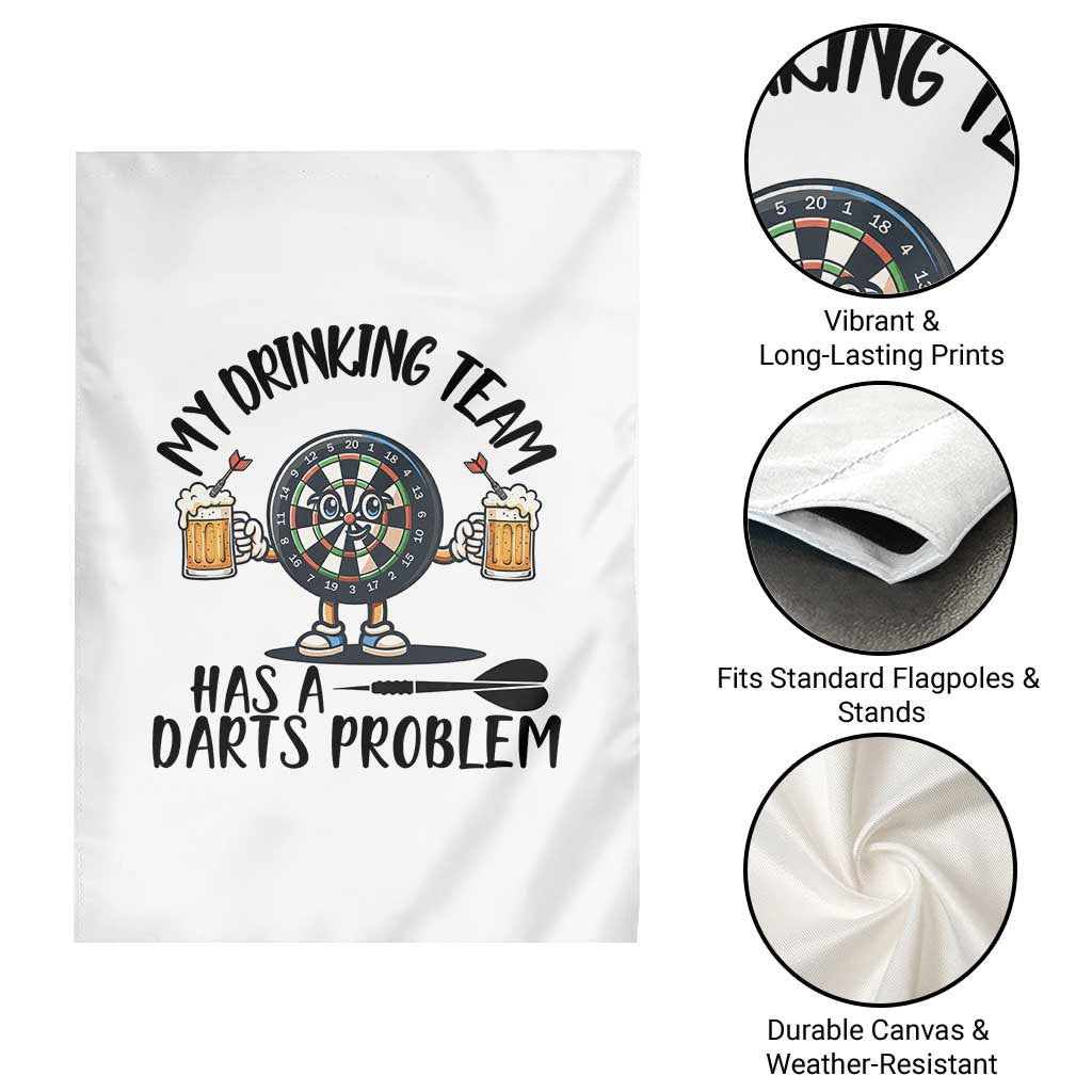My Drinking Team Has A Darts Problem Garden Flag Funny Darts Player Team - Wonder Print Shop