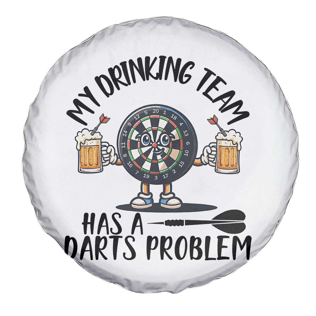 My Drinking Team Has A Darts Problem Spare Tire Cover Funny Darts Player Team - Wonder Print Shop