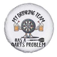 My Drinking Team Has A Darts Problem Spare Tire Cover Funny Darts Player Team - Wonder Print Shop
