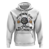 My Drinking Team Has A Darts Problem Hoodie Funny Darts Player Team - Wonder Print Shop
