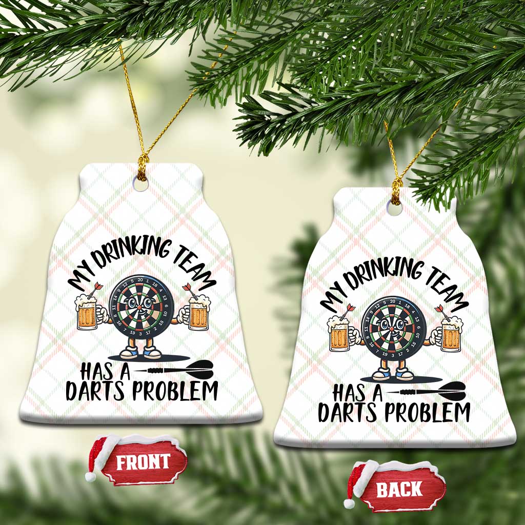 My Drinking Team Has A Darts Problem Ceramic Ornament Funny Darts Player Team - Wonder Print Shop