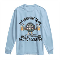 My Drinking Team Has A Darts Problem Long Sleeve Shirt Funny Darts Player Team - Wonder Print Shop