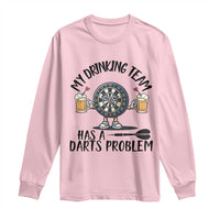 My Drinking Team Has A Darts Problem Long Sleeve Shirt Funny Darts Player Team - Wonder Print Shop