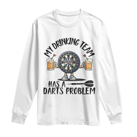 My Drinking Team Has A Darts Problem Long Sleeve Shirt Funny Darts Player Team - Wonder Print Shop
