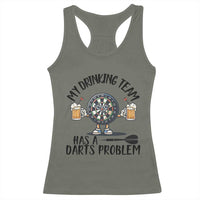 My Drinking Team Has A Darts Problem Racerback Tank Top Funny Darts Player Team - Wonder Print Shop