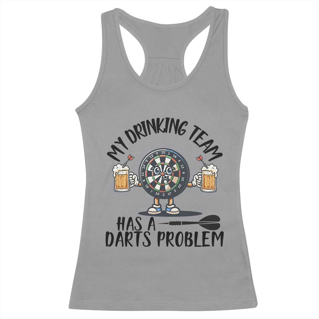 My Drinking Team Has A Darts Problem Racerback Tank Top Funny Darts Player Team - Wonder Print Shop