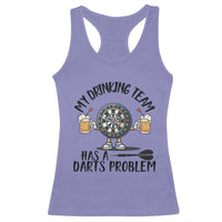 My Drinking Team Has A Darts Problem Racerback Tank Top Funny Darts Player Team - Wonder Print Shop