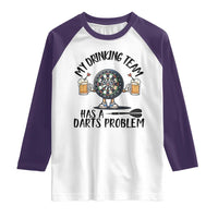 My Drinking Team Has A Darts Problem Raglan Shirt Funny Darts Player Team - Wonder Print Shop