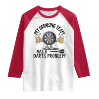 My Drinking Team Has A Darts Problem Raglan Shirt Funny Darts Player Team - Wonder Print Shop