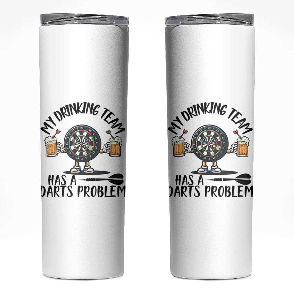 My Drinking Team Has A Darts Problem Skinny Tumbler Funny Darts Player Team - Wonder Print Shop