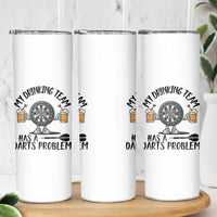 My Drinking Team Has A Darts Problem Skinny Tumbler Funny Darts Player Team - Wonder Print Shop