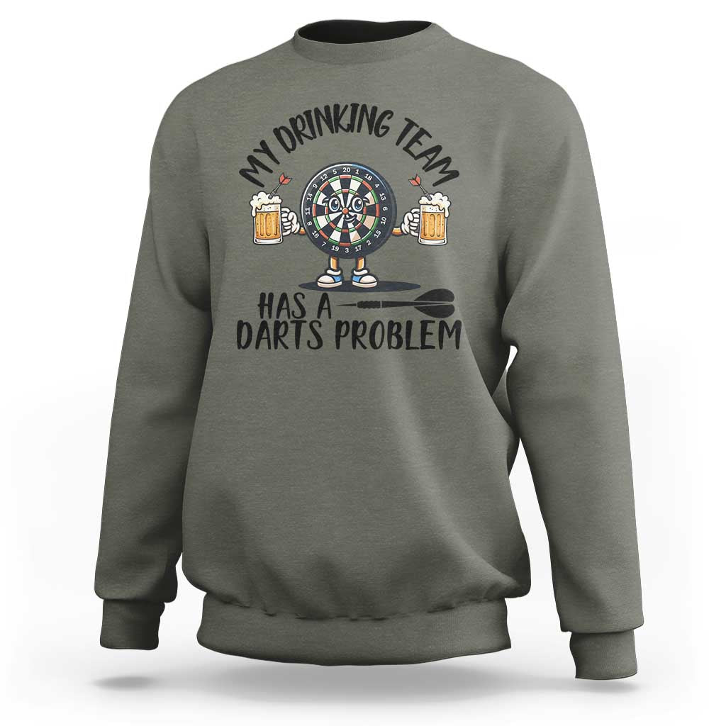 My Drinking Team Has A Darts Problem Sweatshirt Funny Darts Player Team - Wonder Print Shop