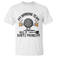 My Drinking Team Has A Darts Problem T Shirt Funny Darts Player Team - Wonder Print Shop