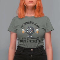 My Drinking Team Has A Darts Problem T Shirt For Women Funny Darts Player Team - Wonder Print Shop