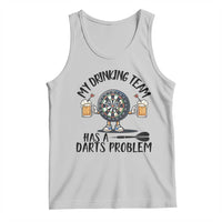 My Drinking Team Has A Darts Problem Tank Top Funny Darts Player Team - Wonder Print Shop