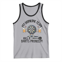 My Drinking Team Has A Darts Problem Tank Top Funny Darts Player Team - Wonder Print Shop