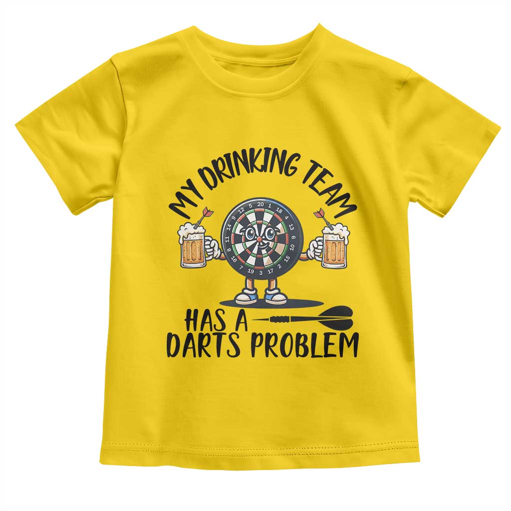 My Drinking Team Has A Darts Problem Toddler T Shirt Funny Darts Player Team - Wonder Print Shop