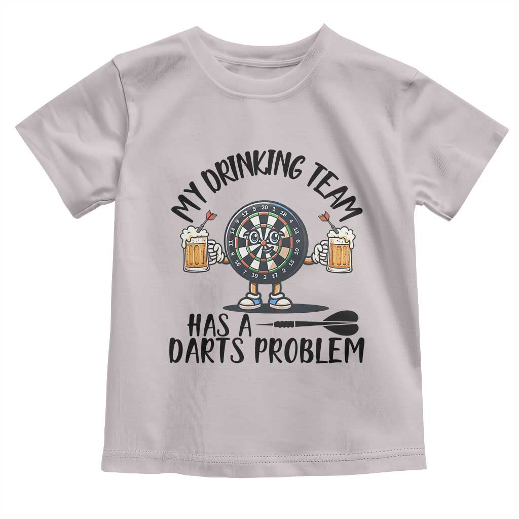 My Drinking Team Has A Darts Problem Toddler T Shirt Funny Darts Player Team - Wonder Print Shop