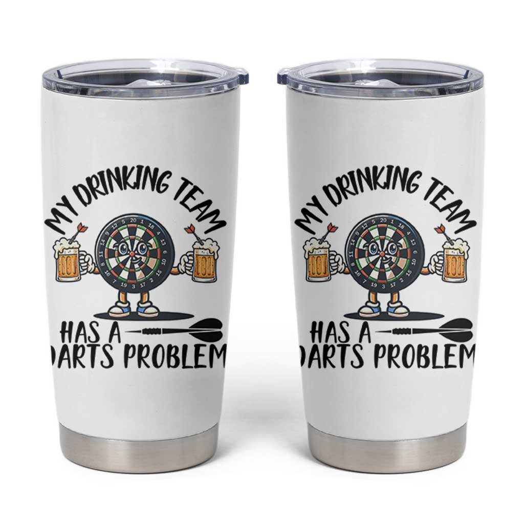 My Drinking Team Has A Darts Problem Tumbler Cup Funny Darts Player Team - Wonder Print Shop