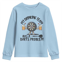 My Drinking Team Has A Darts Problem Youth Sweatshirt Funny Darts Player Team - Wonder Print Shop