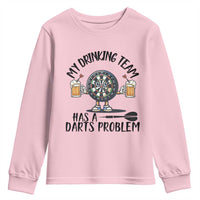 My Drinking Team Has A Darts Problem Youth Sweatshirt Funny Darts Player Team - Wonder Print Shop
