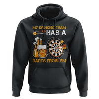 Funny Beer Drinking Darts Problem Hoodie Dart Player Team Gift - Wonder Print Shop