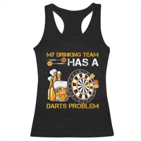 Funny Beer Drinking Darts Problem Racerback Tank Top Dart Player Team Gift - Wonder Print Shop