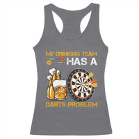 Funny Beer Drinking Darts Problem Racerback Tank Top Dart Player Team Gift - Wonder Print Shop