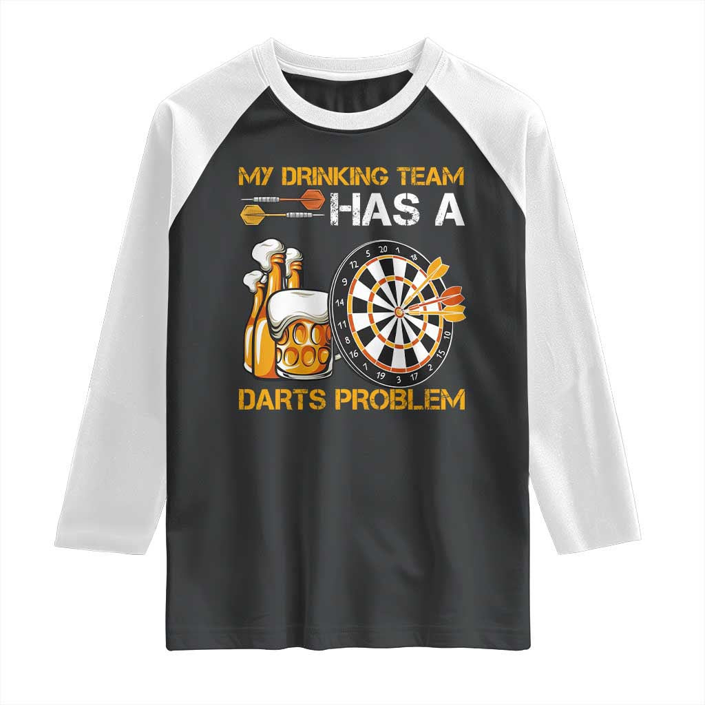 Funny Beer Drinking Darts Problem Raglan Shirt Dart Player Team Gift - Wonder Print Shop