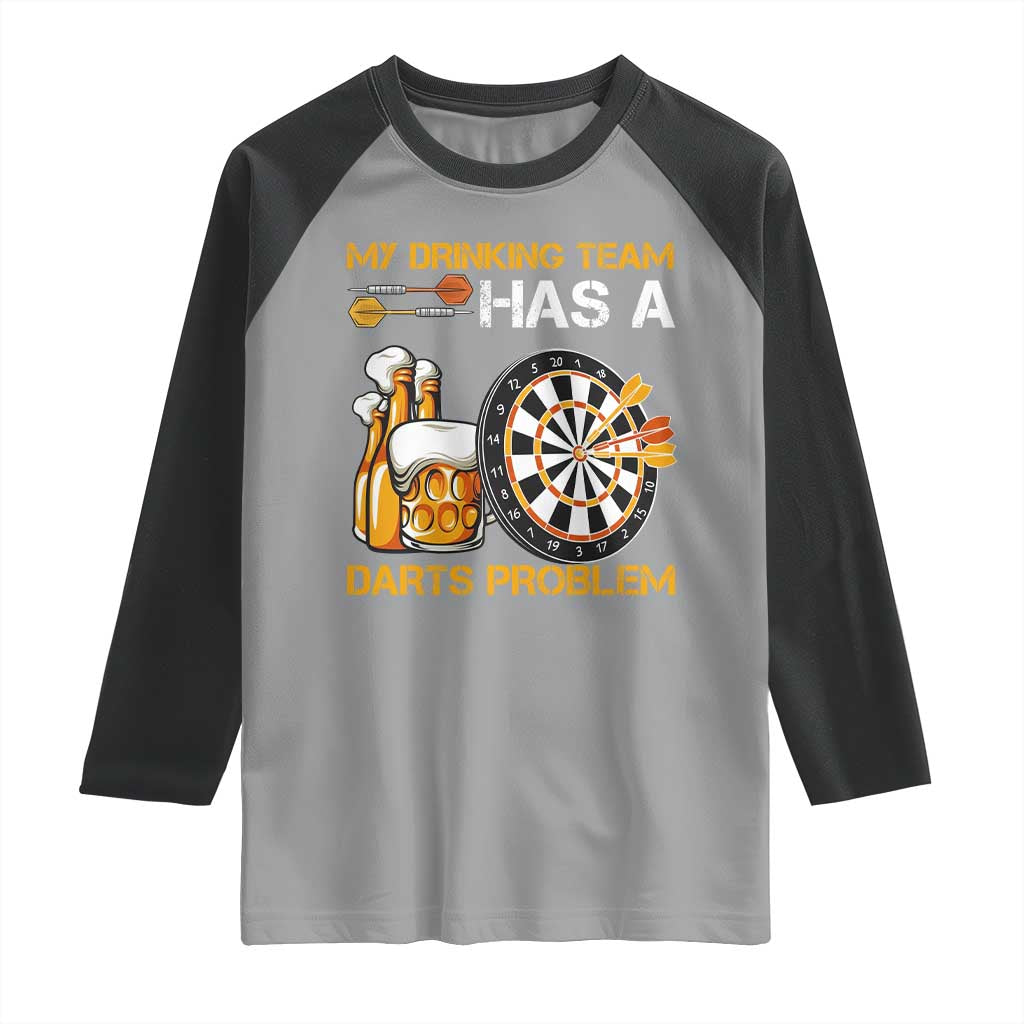Funny Beer Drinking Darts Problem Raglan Shirt Dart Player Team Gift - Wonder Print Shop