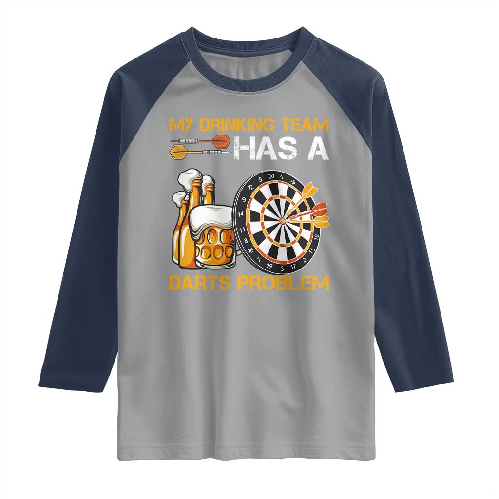 Funny Beer Drinking Darts Problem Raglan Shirt Dart Player Team Gift - Wonder Print Shop