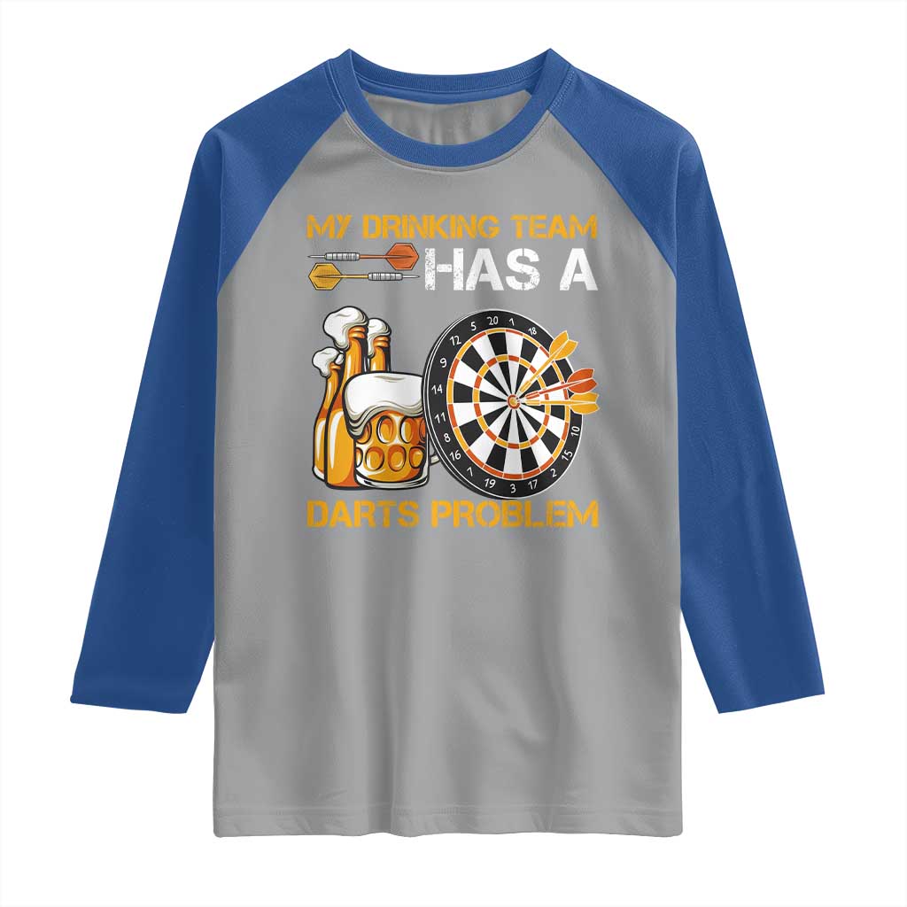 Funny Beer Drinking Darts Problem Raglan Shirt Dart Player Team Gift - Wonder Print Shop