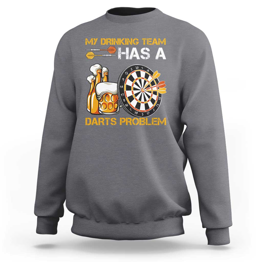 Funny Beer Drinking Darts Problem Sweatshirt Dart Player Team Gift - Wonder Print Shop