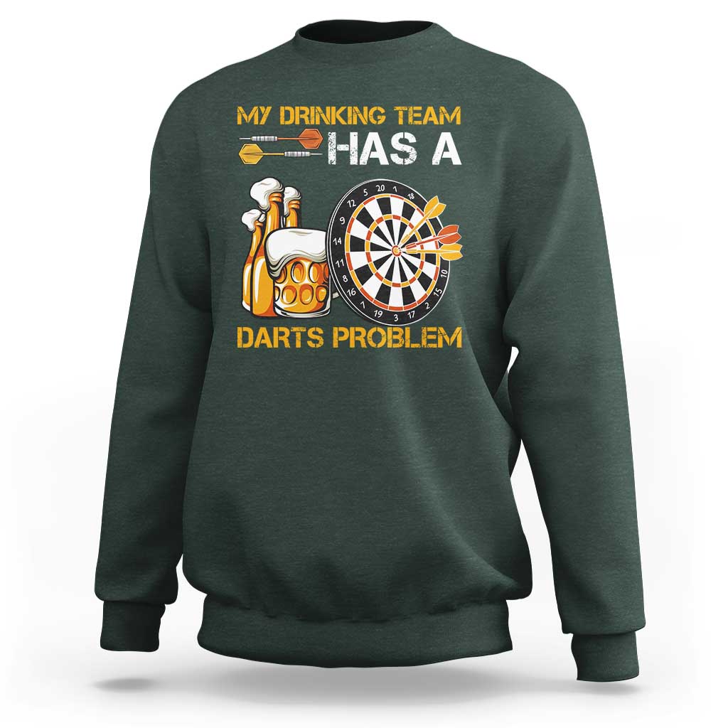 Funny Beer Drinking Darts Problem Sweatshirt Dart Player Team Gift - Wonder Print Shop