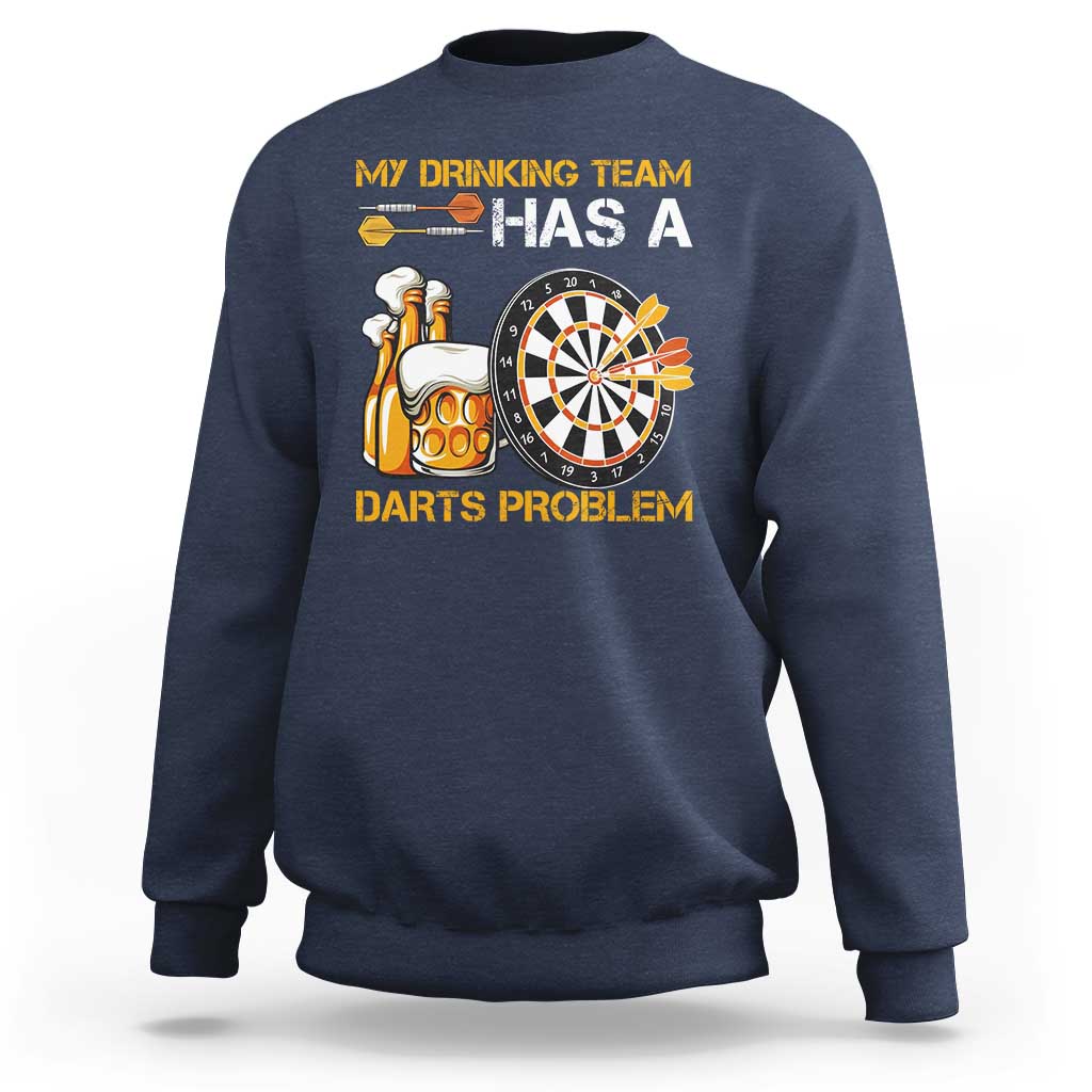 Funny Beer Drinking Darts Problem Sweatshirt Dart Player Team Gift - Wonder Print Shop